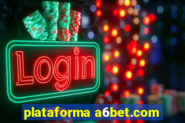 plataforma a6bet.com